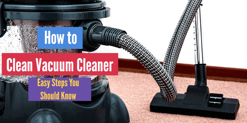 How To Clean Vacuum Cleaner Easy Steps The Proud Home