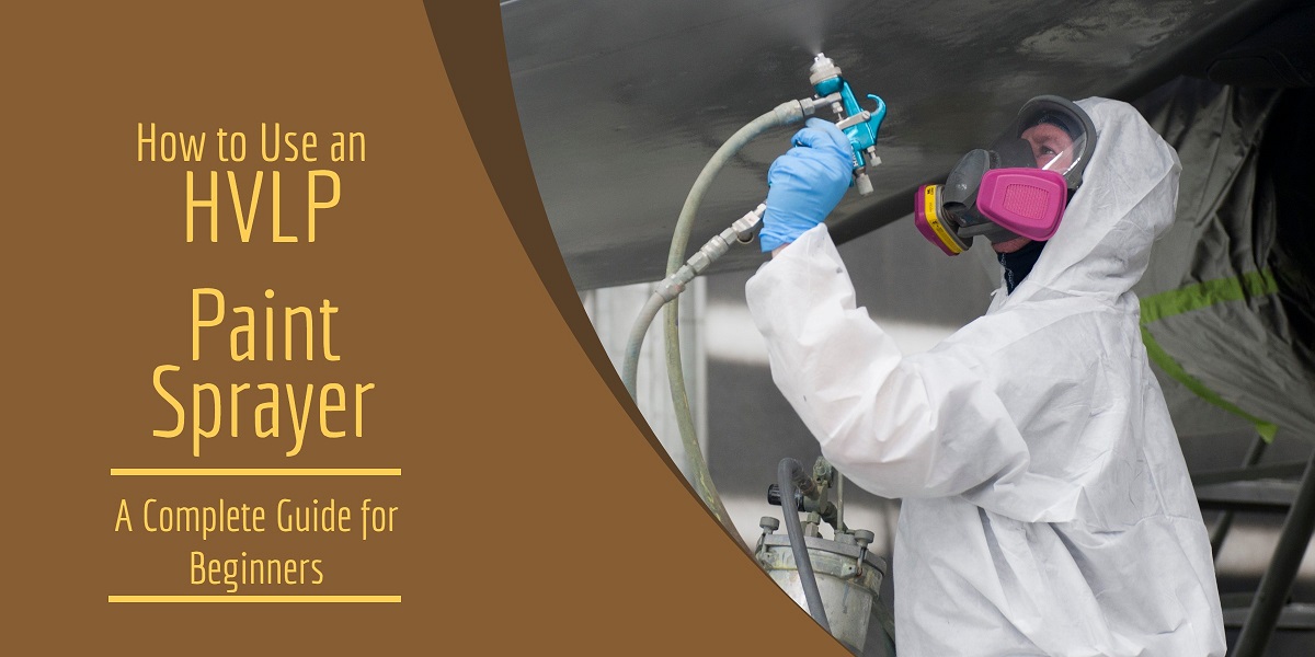 How to use an HVLP Paint Sprayer
