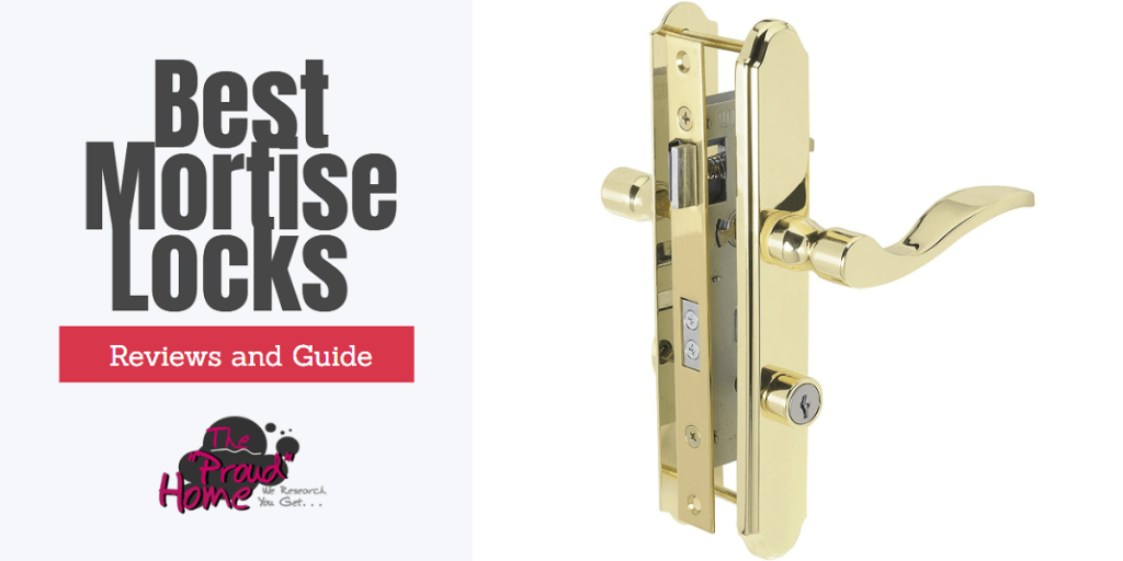 Best Mortise Locks in 2022 Reviews and Guide The Proud Home