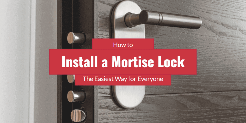 How to Install a Mortise Lock Step by Step Instruction The Proud Home