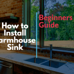 How to Install Farmhouse Sink