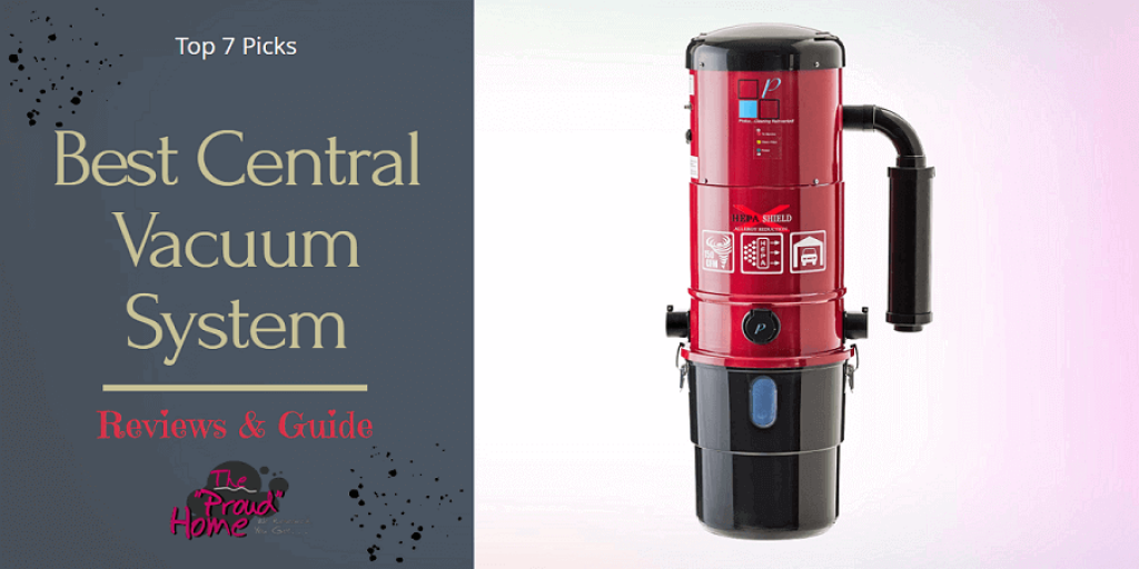 Best Central Vacuum System Top 7 Picks The Proud Home