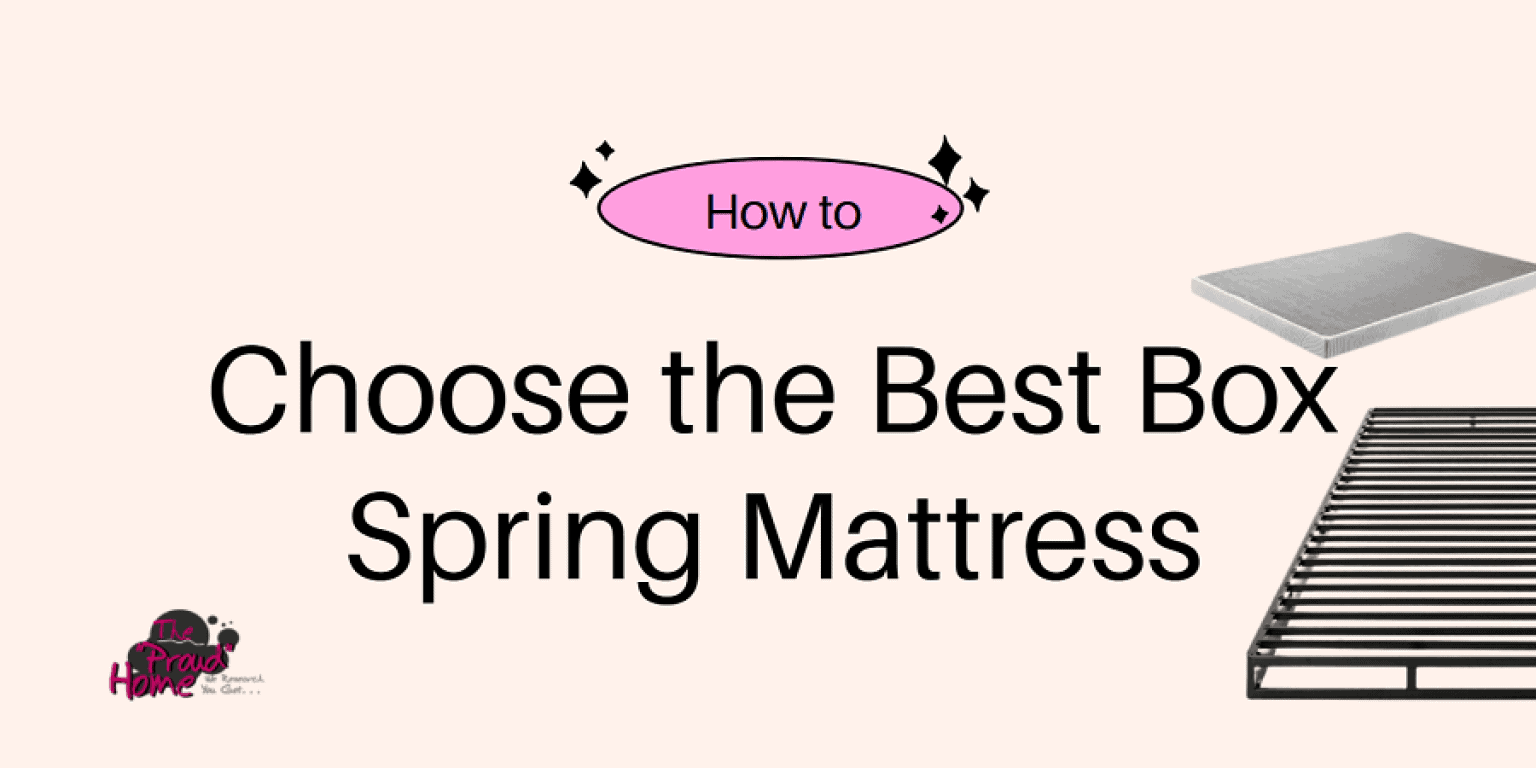 How to Choose the Best Box Spring Mattress 6 Expert Tips
