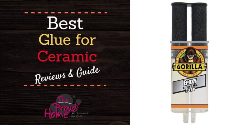 Best Glue for Ceramic in 2022 – Reviews and Guide
