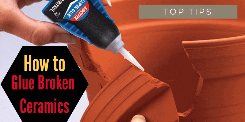 How to Glue Broken Ceramics – Step by Step Instruction